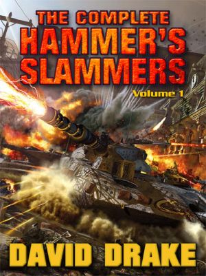 [Hammer's Slammers #1, short stories 01] • The Complete Hammer's Slammers Vol 1